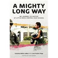 A Mighty Long Way: My Journey to Justice at Little Rock Central High School (Adapted for Young Readers)