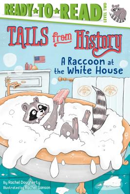 A Raccoon at the White House (Tails From History, Ready-To-Read, Level 2)