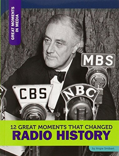 12 Great Moments That Changed Radio History (Great Moments in Media)