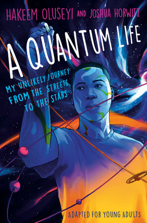 A Quantum Life: My Unlikely Journey From the Street to the Stars