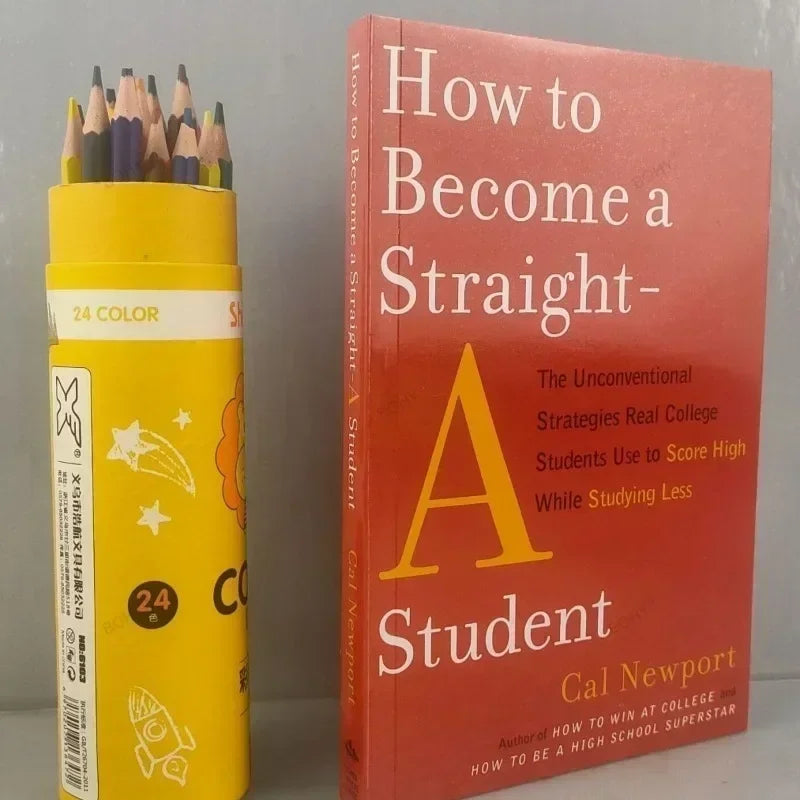 How to Become a Straight-A Student by Cal Newport